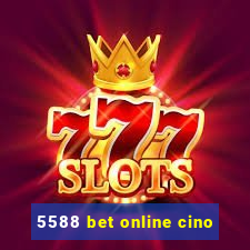 5588 bet online cino